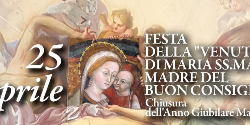 550° anniversario della Venuta della Madonna del Buon Consiglio